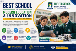 Best School for Modern Education The Educators SRA Campus, a leading school for modern education, innovation, and academic excellence.
